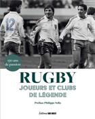 Couverture du livre « Rugby. clubs et joueurs de legende » de  aux éditions Sud Ouest Editions