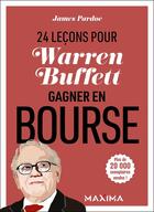 Couverture du livre « Warren Buffet : 24 leçons pour gagner en bourse » de James Pardoe aux éditions Maxima