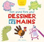 Couverture du livre « Mon grand livre pour dessiner avec les mains » de  aux éditions Mila