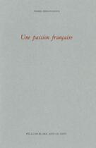 Couverture du livre « Une passion francaise » de Pierre Bergounioux aux éditions William Blake & Co