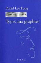 Couverture du livre « Types aux graphies » de David Lee Fong aux éditions Zulma