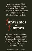 Couverture du livre « Fantasmes de femmes » de Sophie Cadalen aux éditions Blanche