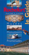 Couverture du livre « Rochefort ; le guide des musées monuments promenades » de  aux éditions Editions Du Patrimoine