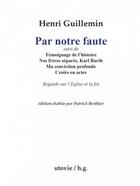 Couverture du livre « Par notre faute » de Henri Guillemin aux éditions Utovie