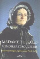 Couverture du livre « Madame Tussaud - Memoires Et Souvenirs. » de Tussaud aux éditions Arlea