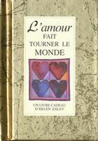 Couverture du livre « Amour fait tourner le monde » de Exley H aux éditions Exley