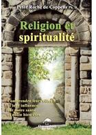 Couverture du livre « Religion et spiritualité ; comprendre leurs rôles et leur influence sur notre santé et notre bien-être » de  aux éditions Dauphin Blanc