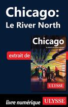 Couverture du livre « Chicago ; le River North » de Claude Morneau aux éditions Ulysse