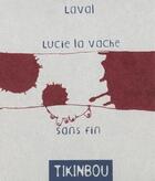 Couverture du livre « Lucie la vache sans fin » de Laval aux éditions Tikinbou