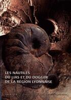 Couverture du livre « Les Nautiles du Lias et du Dogger de la région lyonnaise » de Louis Rulleau aux éditions Dedale Editions