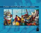 Couverture du livre « Didier Antoine, à pleins tubes ; 10 ans de peinture maritime ; 2002-2012 » de Didier Antoine aux éditions Du Bout Du Monde