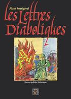 Couverture du livre « Les lettres diaboliques » de Alain Rossignol aux éditions Thaddee