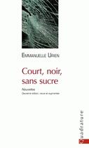 Couverture du livre « Court, noir, sans sucre (2e édition) » de Emmanuelle Urien aux éditions Quadrature