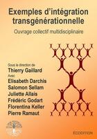 Couverture du livre « Exemples d'intégration transgénérationnelle » de Thierry Gaillard aux éditions Ecodition