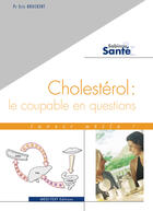 Couverture du livre « Cholesterol ; le coupable en questions » de Eric Bruckert aux éditions Medi-text