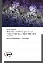 Couverture du livre « Professionnels migrants en reinsertion dans le monde du travail » de Boulianne-C aux éditions Presses Academiques Francophones