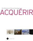 Couverture du livre « Acquérir : de Palmyre à Pierre Soulages » de  aux éditions El Viso
