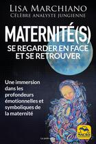 Couverture du livre « Motherhood : La voie de la mère : Affronter les ombres et résoudre les conflits » de Lisa Marchiano aux éditions Macro Editions