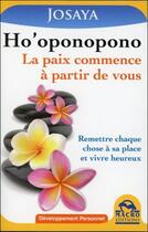 Couverture du livre « Ho'oponopono ; la paix commence à partir de vous » de Josaya aux éditions Macro Editions