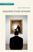 Couverture du livre « Esquisse d'une odyssée » de Ernest Ndong Beyo aux éditions Atramenta