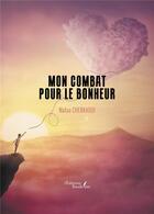 Couverture du livre « Mon combat pour le bonheur » de Wafaa Cherkaoui aux éditions Baudelaire