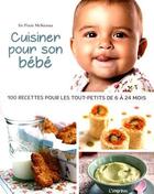 Couverture du livre « Cuisiner pour son bébé ; 100 recettes pour les tout-petits de 6 à 24 mois » de Pixie Mckenna aux éditions L'imprevu