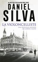 Couverture du livre « La violoncelliste : une nouvelle mission de Gabriel Allon » de Daniel Silva aux éditions Harpercollins
