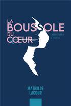 Couverture du livre « La Boussole du Qoeur » de Lacour Mathilde aux éditions Librinova