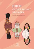 Couverture du livre « CQFD : Ce qu'il fallait déclarer » de Brenda Caroline Jennifer aux éditions Les Trois Colonnes