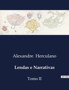 Couverture du livre « Lendas e Narrativas : Tomo II » de Alexandre Herculano aux éditions Culturea