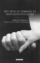 Couverture du livre « Mes yeux le verront et non ceux d'un autre » de De Chabannes Andre aux éditions Cocebal