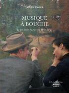 Couverture du livre « Musique à bouche ; le gai savoir du pays des Deux Sarres » de Louis Engel aux éditions La Valette