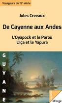 Couverture du livre « De Cayenne aux Andes » de Jules Crevaux aux éditions Eforge