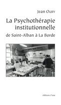 Couverture du livre « La psychotherapie institutionnelle de saint-alban a la borde » de Jean Oury aux éditions D'une