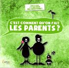 Couverture du livre « C'est comment qu'on fait les parents ? » de Le Larron et Raoul De Bazignan aux éditions Lamao