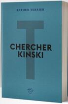 Couverture du livre « Chercher Kinski » de Arthur Terrier aux éditions Conspiration