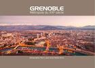 Couverture du livre « Grenoble, métropole du XXIe siècle » de Nadine Epron et Pierre Jayet aux éditions Edxodus