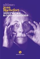 Couverture du livre « Ultime : Jean Rochefort ; interviews & conversations » de  aux éditions Nova
