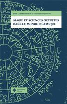 Couverture du livre « Magie et sciences occultes dans le monde islamique » de Coulon Jean-Charles aux éditions Diacritiques