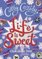 Couverture du livre « Life Is Sweet: A Chocolate Box Short Story Collection » de Cathy Cassidy aux éditions Children Pbs