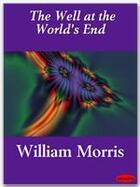 Couverture du livre « The Well at the World's End » de William Morris aux éditions Ebookslib