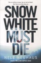 Couverture du livre « SNOW WHITE MUST DIE » de Nele Neuhaus aux éditions Pan Macmillan