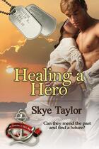 Couverture du livre « Healing a hero » de Taylor Skye aux éditions Bellebooks