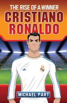 Couverture du livre « Cristiano Ronaldo - The Rise of a Winner » de Part Michael aux éditions Blake John