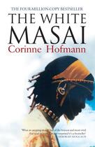 Couverture du livre « The White Masai » de Corinne Hofmann aux éditions Arcadia Books