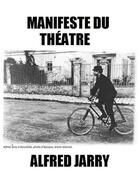 Couverture du livre « Manifeste du théâtre » de Alfred Jarry aux éditions Les Editions De Londres
