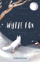 Couverture du livre « WHITE FOX » de Chen Jiatong aux éditions Chicken House
