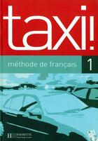 Couverture du livre « Taxi 1 ; livre de l'élève » de Robert Menand aux éditions Hachette Fle