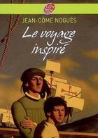 Couverture du livre « Le voyage inspire » de Nogues/Ehretsmann aux éditions Le Livre De Poche Jeunesse