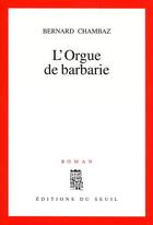 Couverture du livre « L'orgue de barbarie » de Bernard Chambaz aux éditions Seuil